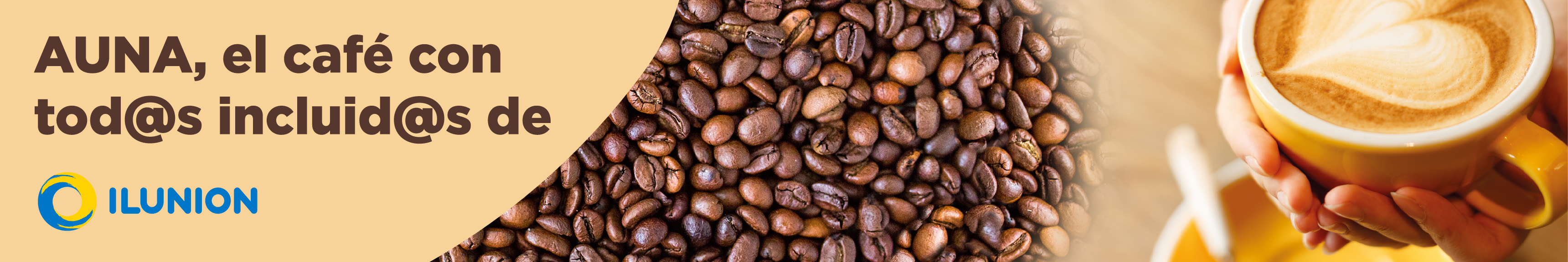 Auna El café con todos incluidos de ILUNION. Prueba nuestros cafés a la vez que colaboras en proyectos sociales.